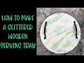 How to make a glittered wooden serving tray