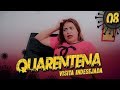 QUARENTENA - EP.08 - VISITA INDESEJADA!