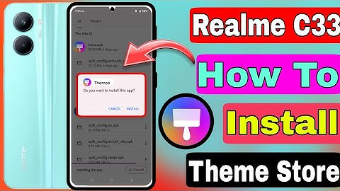 How To Install Theme Store In realme C33