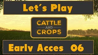Let´s Play Cattle and Crops #06 Deutsch֎German