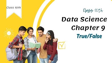 Class 10 Data Science Chapter 9 - Exploring Patterns and Statistical Analysis True/False