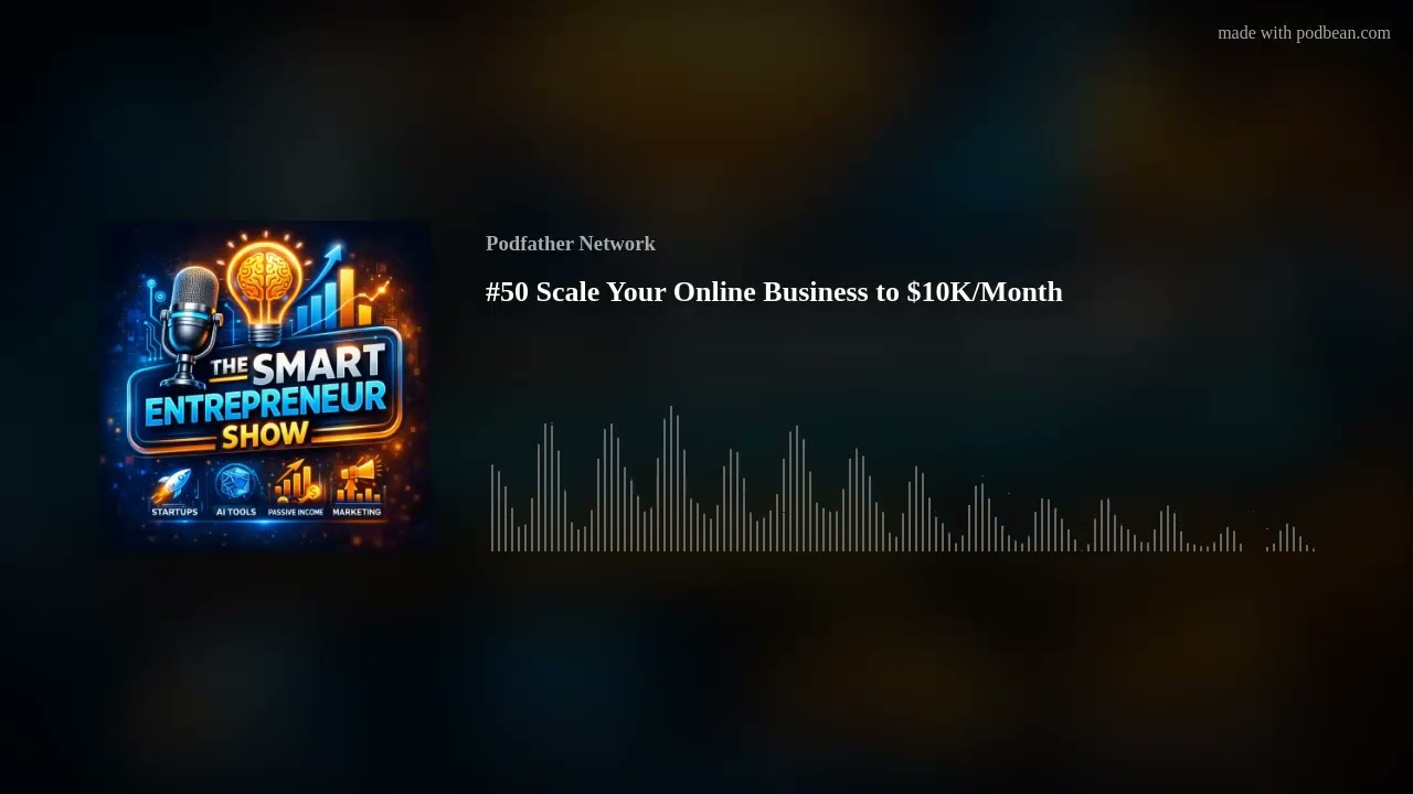 #50 Scale Your Online Business to $10K/Month