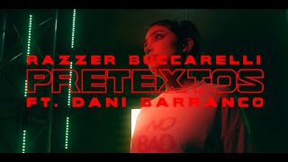 Pretextos - Razzer Buccarelli x Dani Barranco (Video oficial)