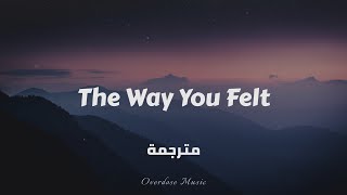 Alec Benjamin - The Way You Felt (مترجمة حزينة)