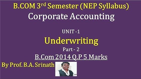 Underwriting (NEP Syllabus) in Kannada PART 2 - B.COM 2015 Question Paper 5 Marks BY Srinath Sir