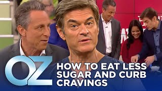 How to Eat Less Sugar and Curb Cravings | Oz Weight Loss