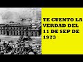 EL 11 DE SEPTIEMBRE DE 1973 LA VERDAD HISTORICA QUE TE OCULTAN