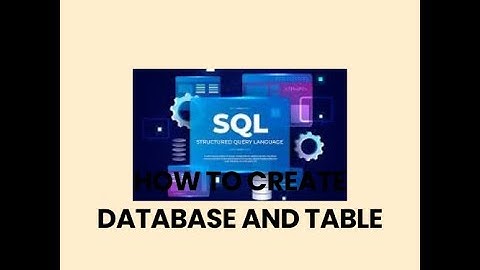 Creating a database and table-Part-2