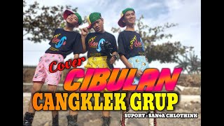 Cibulan CANGKLEK GRUP (Cover)