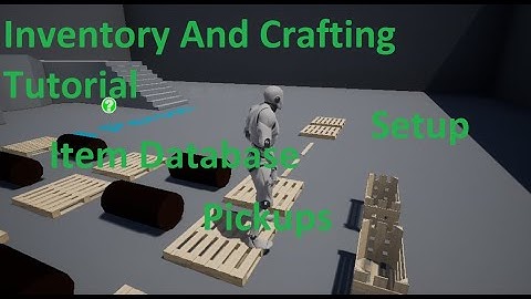 UE4 Inventory and Crafting Setup / Database and Pickups