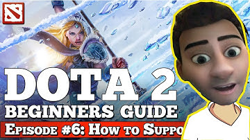 Dota 2 Beginners Guide [Episode #6: How to Support]