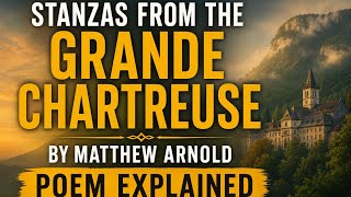 Stanzas From The Grande Chartreuse By Matthew Arnold Poem Explained