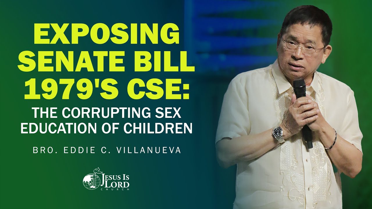 Exposing Senate 1979's CSE: The Corrupting Sex Education Of Children | Bro. Eddie Villanueva