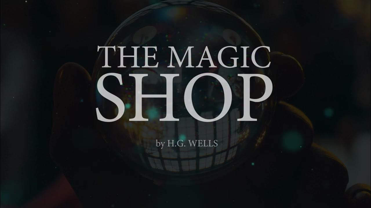 The Magic Shop by HG Wells Classic Horror Animated Audiobook YouTube