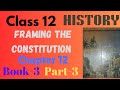 Class 12 | History |Ch 12 Framing The Constitution | Part - 3| Book-3 | Modern History