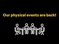 Our physical events are back
