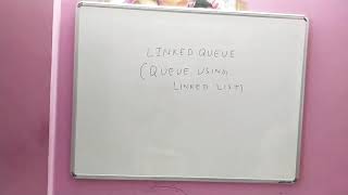 5. Linked Queue (Queue using Linked List)