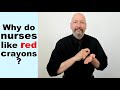 Dad Joke in ASL:  Why do nurses like red crayons?