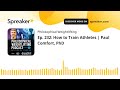 Ep. 232: How to Train Athletes | Paul Comfort, PhD