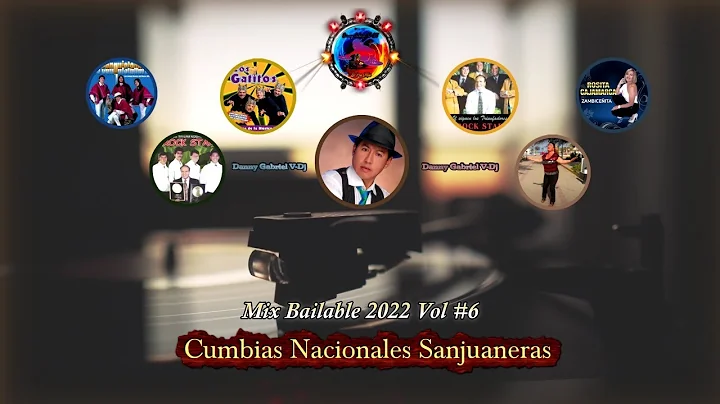 MIX BAILABLE VOL # 6 CUMBIA NACIONALES SANJUANERAS...