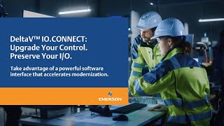 DeltaV IO.CONNECT: Upgrade your control. Preserve your I/O.