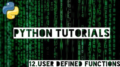 Python Tutorials for Beginners #Part 12 - User Defined Functions