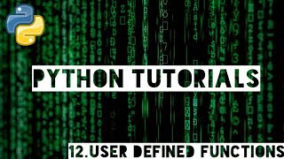 Python Tutorials for Beginners #Part 12 - User Defined Functions