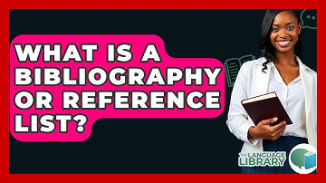 What Is A Bibliography Or Reference List? - The Language Library