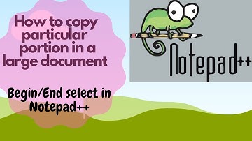How to select particular random portion in a large data | Notepad++ tricks