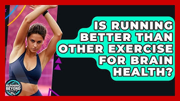 Is Running Better Than Other Exercise For Brain Health? - Running Beyond Limits
