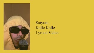 Satyum - Kalle Kalle ( Lyrical Video )