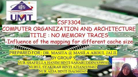 (Group 9: Project 5) No Memory Traces:Influence of Mapping for Different Cache Size CSF3304 UMT
