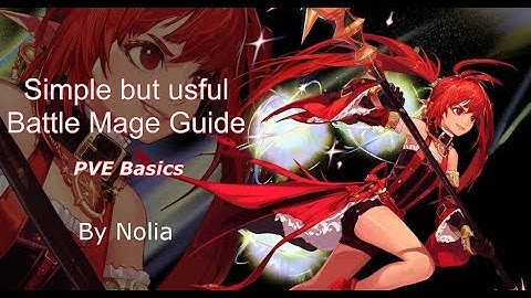 [Video Guide]Battle Mage Guide -- PVE Basics! by Nolia