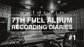 coldrain - 7th FULL ALBUM RECORDING DIARIES (PART1)