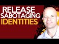 Releasing Your Sabotaging Identities | Coach Sean Smith