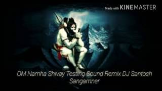 Download lagu OM Namah Shivaya Testing Sound Remix DJ Santosh Sangamner OM Namah Shivaya Testing Sound Remix DJ Santosh Sangamner