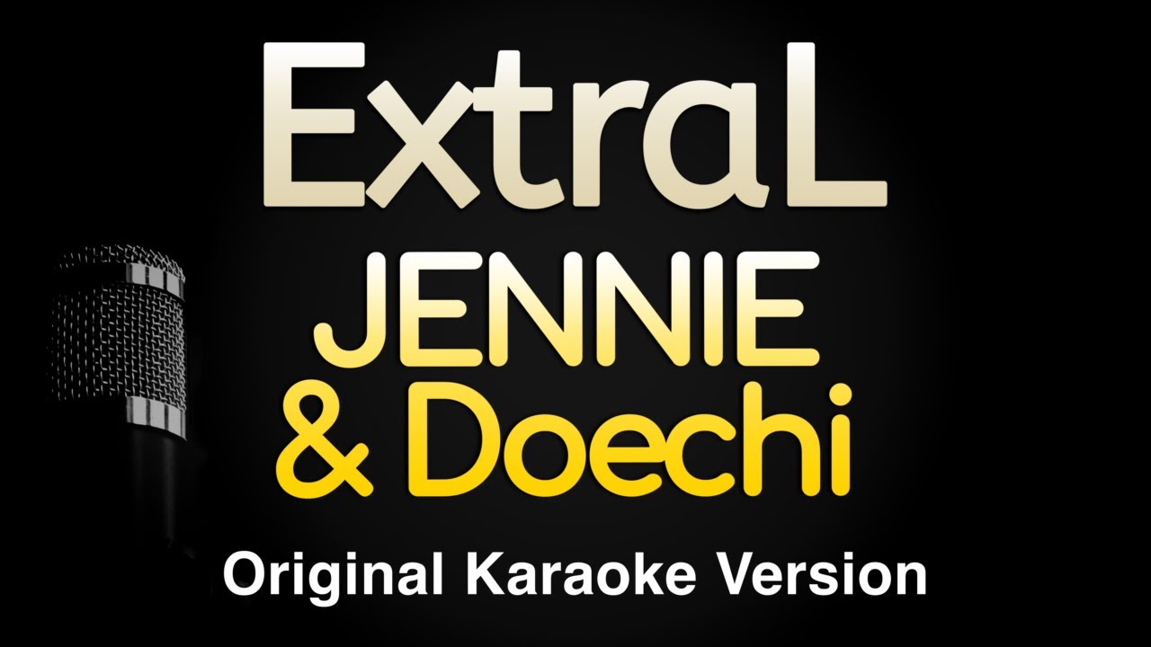ExtraL - JENNIE & Doechii (Karaoke Songs With Lyrics - Original Key) ExtraL - JENNIE & Doechii (Karaoke Songs With Lyrics - Original Key)