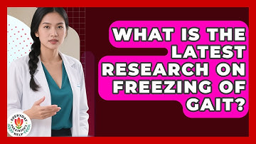 What Is The Latest Research On Freezing Of Gait? - Everyday Parkinsons Help
