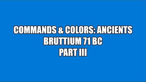 C&C:Ancients: Bruttium 71 BC (PART 3 OF 3)