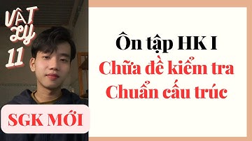[Vật Lý 11] Chữa đề thi HKI - Chuẩn cấu trúc 2025 | Ôn thi HKI 2k8