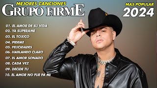 Grupo Firme Mix Grandes Exitos | Grupo Firme Mas Mejores Canciones Popular | EL Amor De Su Vida