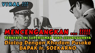 SUPERSEMAR, DIALOG DENGAN KHODAM PUSAKA BPK Ir. SOEKARNO #padepokancahayasiliwangi