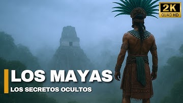 LOS MAYAS | Secretos Ocultos de una Civilización Eterna - Documental