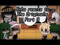 || Bnha reacts to The Originals || Part 9 || Short ||