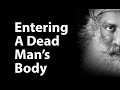 Entering A Dead Man’s Body | Sadhguru Time