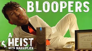 A Heist with Markiplier | BLOOPERS