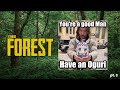 [ The Forest ] Melanjutkan kisah lama yang tertunda ft. DDLN, Aizzypoo
