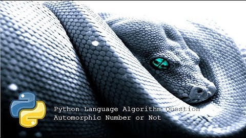 Python Language Algorithm Question #1 Finding out If a number is automorphic number or not.
