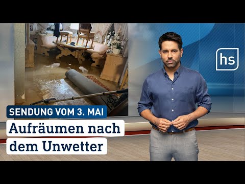 Aufräumen nach dem Unwetter | hessenschau vom 03.05.2024