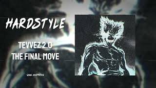 Tevvez2.0 - THE FINAL MOVE | Hardstyle